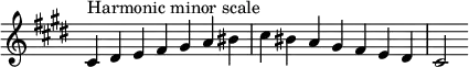 {
\override Score.TimeSignature #'stencil = ##f
\relative c' {
\clef treble \key cis \minor \time 7/4
cis4^\markup "Harmonic minor scale" dis e fis gis a bis cis bis a gis fis e dis cis2
} }