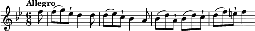 \relative c'' {
\key bes \major
\time 6/8
\tempo "Allegro"
\partial 8 f8 | f(g) es-! d4 d8 | d(es) c-! bes4 a8 | bes(d) a-! bes(d) c-! | d(f) e-! f4
}