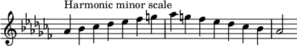 {
\override Score.TimeSignature #'stencil = ##f
\relative c'' {
\clef treble \key aes \minor \time 7/4
aes4^\markup { Harmonic minor scale } bes ces des es fes g aes g fes es des ces bes aes2
} }