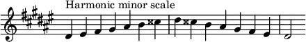 {
\override Score.TimeSignature #'stencil = ##f
\relative c' {
\clef treble \key dis \minor \time 7/4 dis4^\markup "Harmonic minor scale" eis fis gis ais b cisis dis cisis b ais gis fis eis dis2
} }