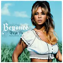 The picture of a blonde-haired woman. She wears soft makeup and earrings, and a midriff-baring white shirt. Next to her, there are some words: the word "Beyoncé" is written in white bolded letters; "Déjà Vu" in midnight tone words; and "featuring Jay-Z" in black capital letters. Behind her the sky is appreciated.