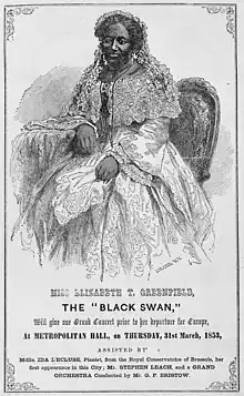 Engraving of a black woman in an extravagant white gown and veil. Text below the image reads "Miss Elizabeth T. Greenfield, the "Black Swan," will give our Grand Concert prior to her departure for Europe at Metropoitan Hall, on Thursday, 31st March, 1853