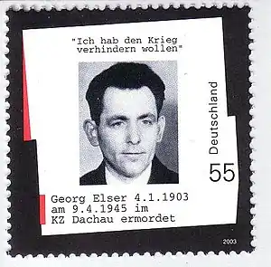 A stamp with Elser's portrait and the German text '"Ich hab den Krieg verhindern wollen" Georg Elser 4 January 1903 am 9 April 1945 im KZ Dachau ermordet".