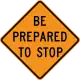 Be prepared to stop