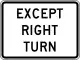 R1-10P: Except right turn