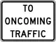 R1-2aP: To oncoming traffic (plaque)