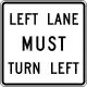 Left lane MUST turn left
