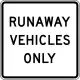 Runaway vehicles only