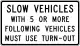 Slow vehicles with 5 or more following vehicles must use turn-out