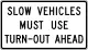 Slow vehicles must use turn-out ahead