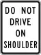Do not drive on shoulder