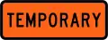 (R1-8.1) Temporary sign (added to speed limit signs to indicate the limit is only temporary)