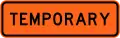 (R1-8) Temporary sign (added to speed limit signs to indicate the limit is only temporary)