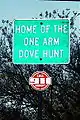 Sign promoting the One-Arm Dove Hunt.