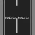 PERLAHAN (slow down) lettering