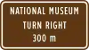 Tourist spot National Museum turn right