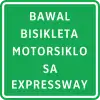 Bawal bisikleta motorsiklo sa expressway (No bicycles or motorcycles allowed in expressway)