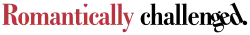 The words Romantically in red with the dot on the "i" a heart symbol and Challenged in black, with the last three letters, "g", "e" and "d" tilted to the left.