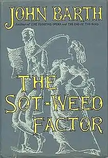 A monochrome book cover illustration. Linework is in white against a blue background. To the left, a 17th-century man with a high collar writes with a large feather quill on a large piece of paper in his right hand. To the right, a woman in period dress, arms akimbo, stares up at the man. Across the illustration, at the top, in yellow reads "John Barth"; below it, in small black writing, reads "Author of The Floating Opera and The End of the Road". Across the middle reads "The Sot-Weed Factor", again in yellow.