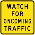 (W2-V116) Watch for Oncoming Traffic (Used in Victoria)
