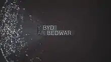 Title card for the S4C current affairs programme, Y Byd ar Bedwar