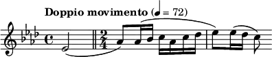\relative c' { \clef treble \key aes \major \time 4/4 \tempo "Doppio movimento" 4 = 72 \partial 2*1 ees2( \bar "||" \time 2/4 aes8) aes16( bes c aes c des | ees8) ees16( des c8) }