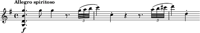 \relative c''' {
\tempo "Allegro spiritoso" \key g \major
<g b, d, g,>4.\f g8 g4 r8. \times 2/3 { g32( a b } |
c4) c,-. r r8. \times 2/3 { a'32( b cis } |
d4) d,-.
}