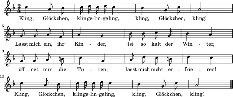 \relative c''
{ \autoBeamOff \key f \major \time 2/4
c4 a8 bes | c16 d c d c4 | bes4 g8 c8 | a2 | \break
g8 g a f | a4 g | bes8 bes c g | bes4 a | \break
g8 g a b | c4 g | a8 d c b | d4 c | \break
c4 a8 bes | c16 d c d c4 | bes4 g8 c8 | a2 \bar "|." }
\addlyrics
{
Kling, Glöck -- chen, klin -- ge -- lin -- ge -- ling, kling, Glöck -- chen, kling!
Lasst mich ein, ihr Kin -- der, ist so kalt der Win -- ter,
öff -- net mir die Tü -- ren, lasst mich nicht er -- frie -- ren!
Kling, Glöck -- chen, klin -- ge -- lin -- ge -- ling, kling, Glöck -- chen, kling!
}
