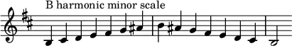 {
\override Score.TimeSignature #'stencil = ##f
\relative c' {
\clef treble \key b \minor \time 7/4 b4^\markup "B harmonic minor scale" cis d e fis g ais b ais g fis e d cis b2
} }