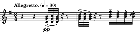 \relative c'' { \clef treble \time 3/4 \key g \major \tempo "Allegretto." 4 = 80
r4 r4 <b \accent g d>32 \pp (<c g d>32 <b g d>32 ) r32 r8 | <d \accent b g>32 (<e b g>32 <d b g>32) r32 r8 <g d b>16-- <fis d b>-. <fis d b>-. <e d b>-. }