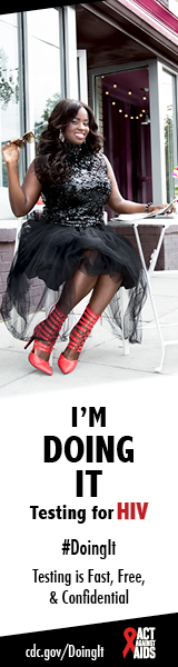 	Doing It banner.  An image of Charreah Jackson smiling and sitting at a table outside holding a pair of sunglasses. I’m Doing It. Testing for HIV. Testing is Fast, Free & Confidential. cdc.gov/DoingIt #DointIt HHS, CDC, Act Against AIDS