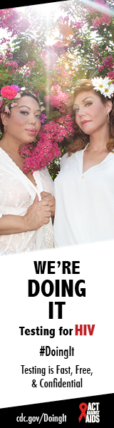 	Doing It banner. Two transgender women standing in front of a cherry blossom tree with flowers in their hair. We’re Doing It. Testing for HIV. Testing is Fast, Free & Confidential. cdc.gov/DoingIt #DoingIt Act Against AIDS