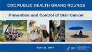 Prevention and Control of Skin Cancer Prevention and Control of Skin Cancer