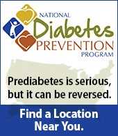 National Diabetes Prevention Program. Prediabetes is serious, but it can be reversed. Find a location near you.