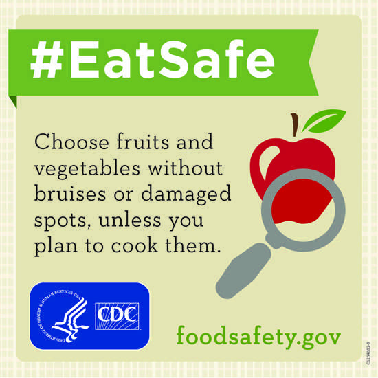 Choose fruits and vegetables without bruises or damaged spots, unless you plan to cook them.