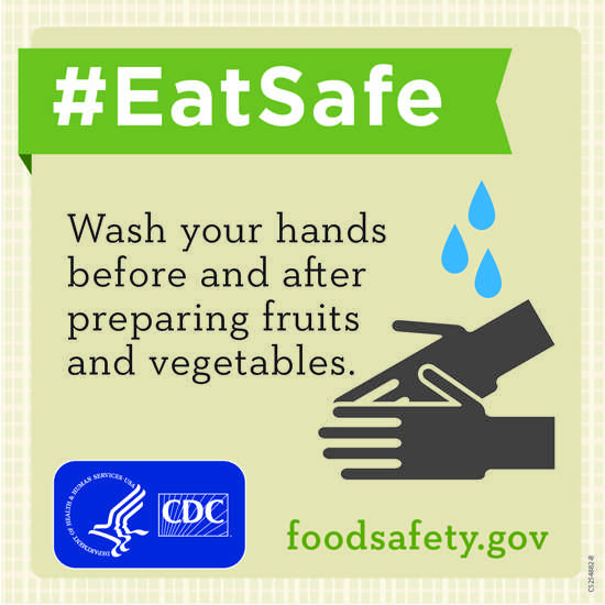 Wash your hands before and after preparing fruits and vegetables.