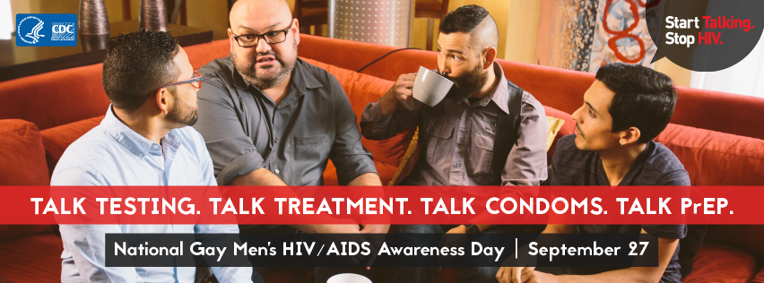 4 men sitting on a couch drinking coffee and conversing. National Gay Men's HIV/AIDS Awareness Day, September 27. Talk Testing. Talk Treatment. Talk Condoms. Talk PrEP.