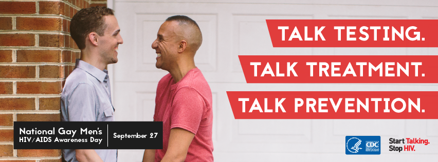 2 men holding hands and looking into each other's eyes. National Gay Men's HIV/AIDS Awareness Day, September 27. Talk Testing. Talk Treatment. Talk Condoms. Talk PrEP.