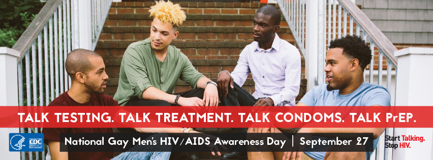 4 men sitting on a stairs conversing. National Gay Men's HIV/AIDS Awareness Day, September 27. Talk Testing. Talk Treatment. Talk Condoms. Talk PrEP.