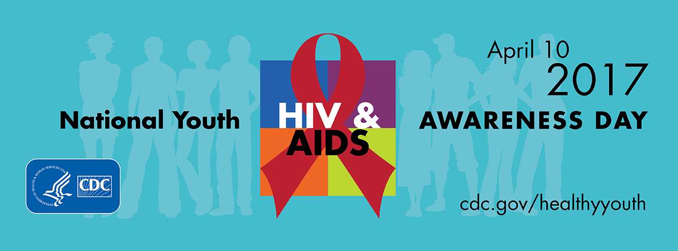 National Youth HIV & AIDS Awarness Day is on April 10, 2017. For more information visit, cdc.gov/healthyyouth