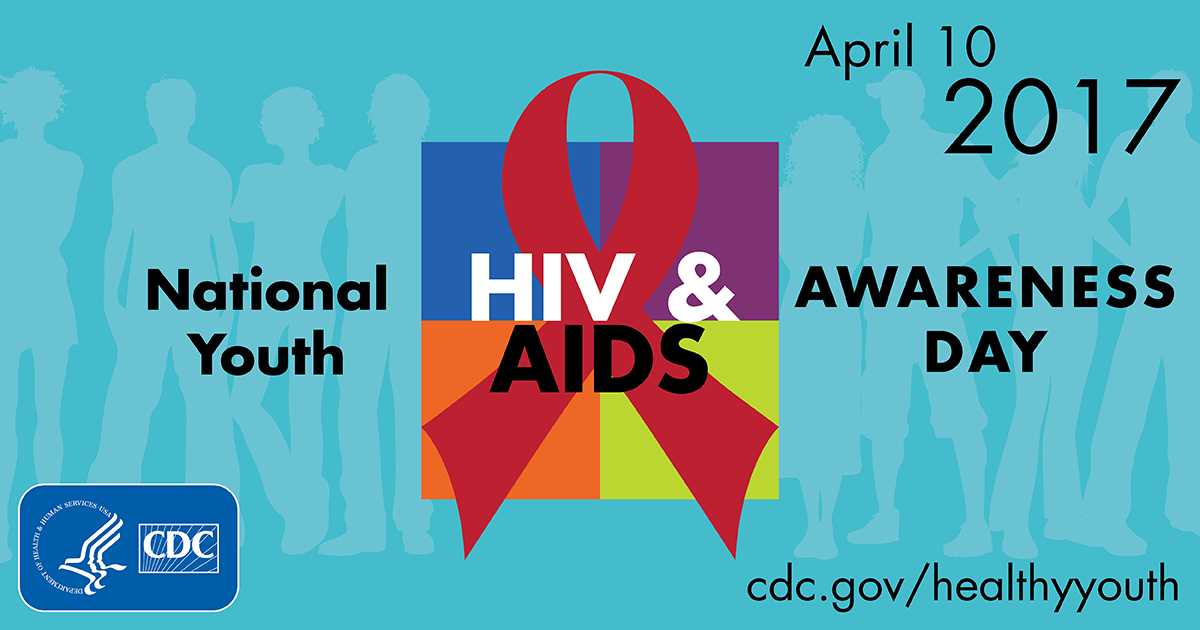 National Youth HIV & AIDS Awarness Day is on April 10, 2017. For more information visit, cdc.gov/healthyyouth