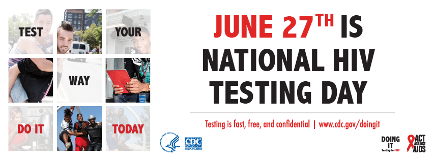 June 27th is National HIV Testing Day.  Test Your Way Do It Today.  Testing is fast, free, and confidential www.cdc.gov/doingit