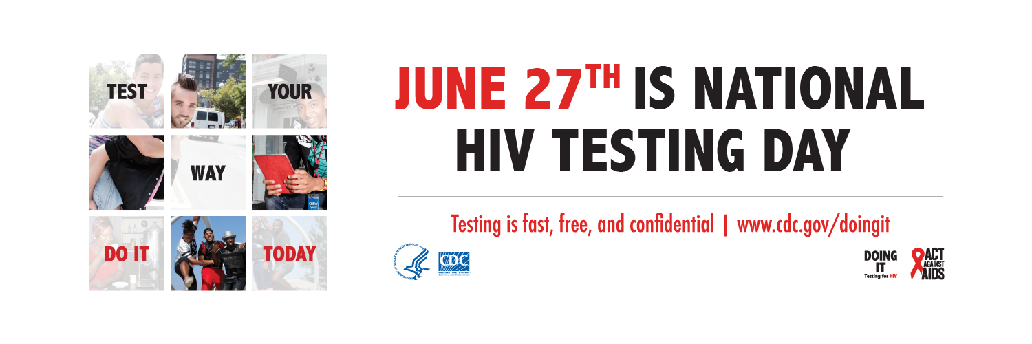 June 27th is National HIV Testing Day.  Test Your Way Do It Today.  Testing is fast, free, and confidential www.cdc.gov/doingit