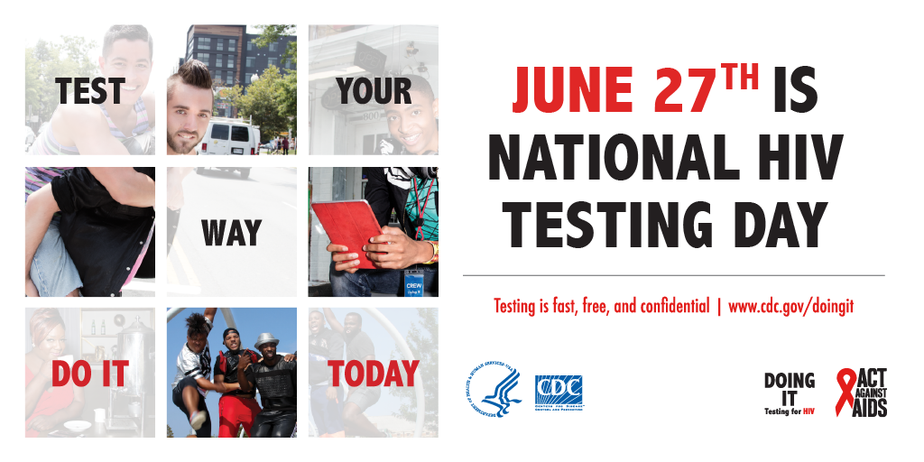 June 27th is National HIV Testing Day.  Test Your Way Do It Today.  Testing is fast, free, and confidential www.cdc.gov/doingit