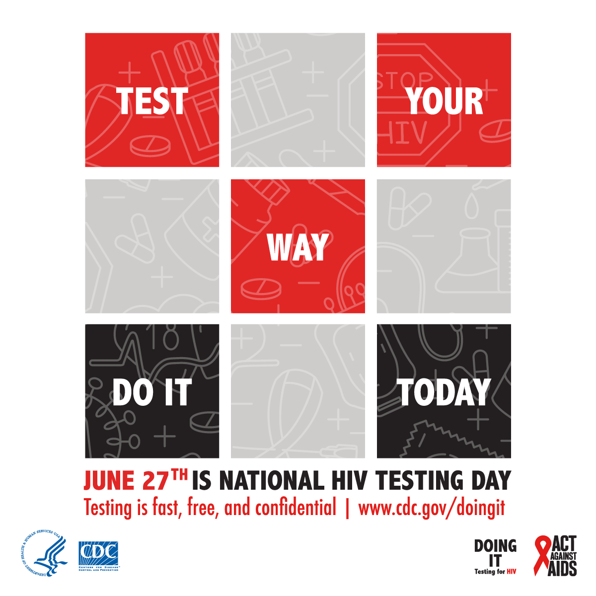June 27th is National HIV Testing Day.  Test Your Way Do It Today.  Testing is fast, free, and confidential www.cdc.gov/doingit