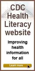 CDC Health Literacy website – Improving health information for all. Learn more…
