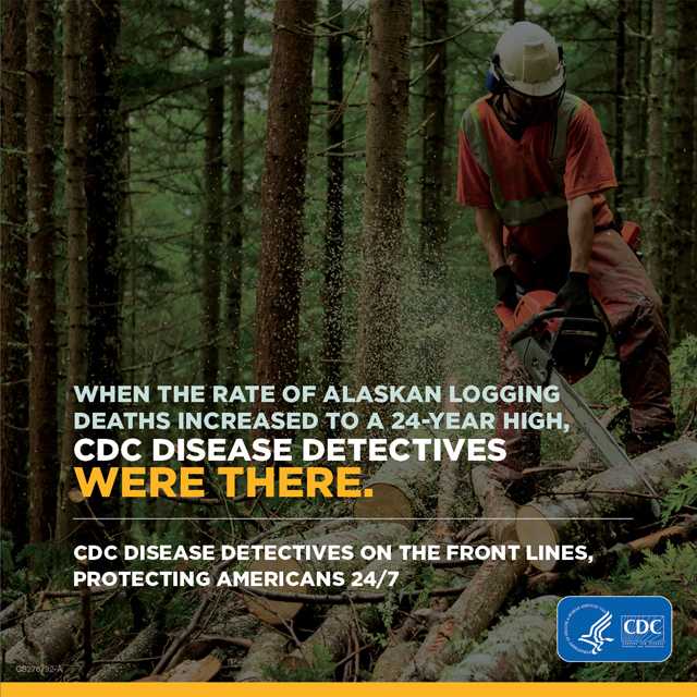 When the rate of Alaskan logging deaths increased to a 24-year high, CDC disease detectives were there.