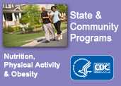 State and community nutrition, physical activity and obesity programs.